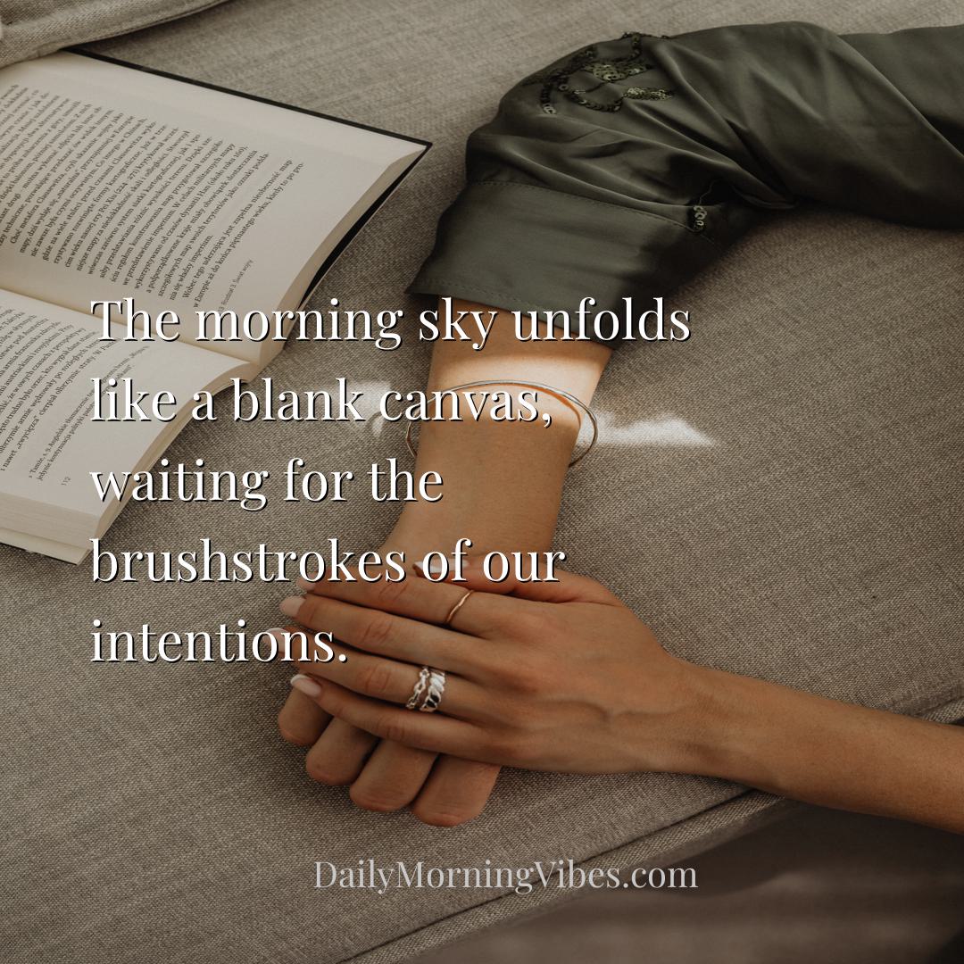 Morning Vibe - The morning sky unfolds like a blank canvas, waiti
