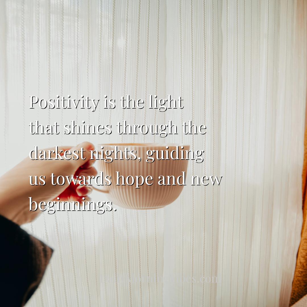 Morning Vibe - Positivity is the light that shines through the da