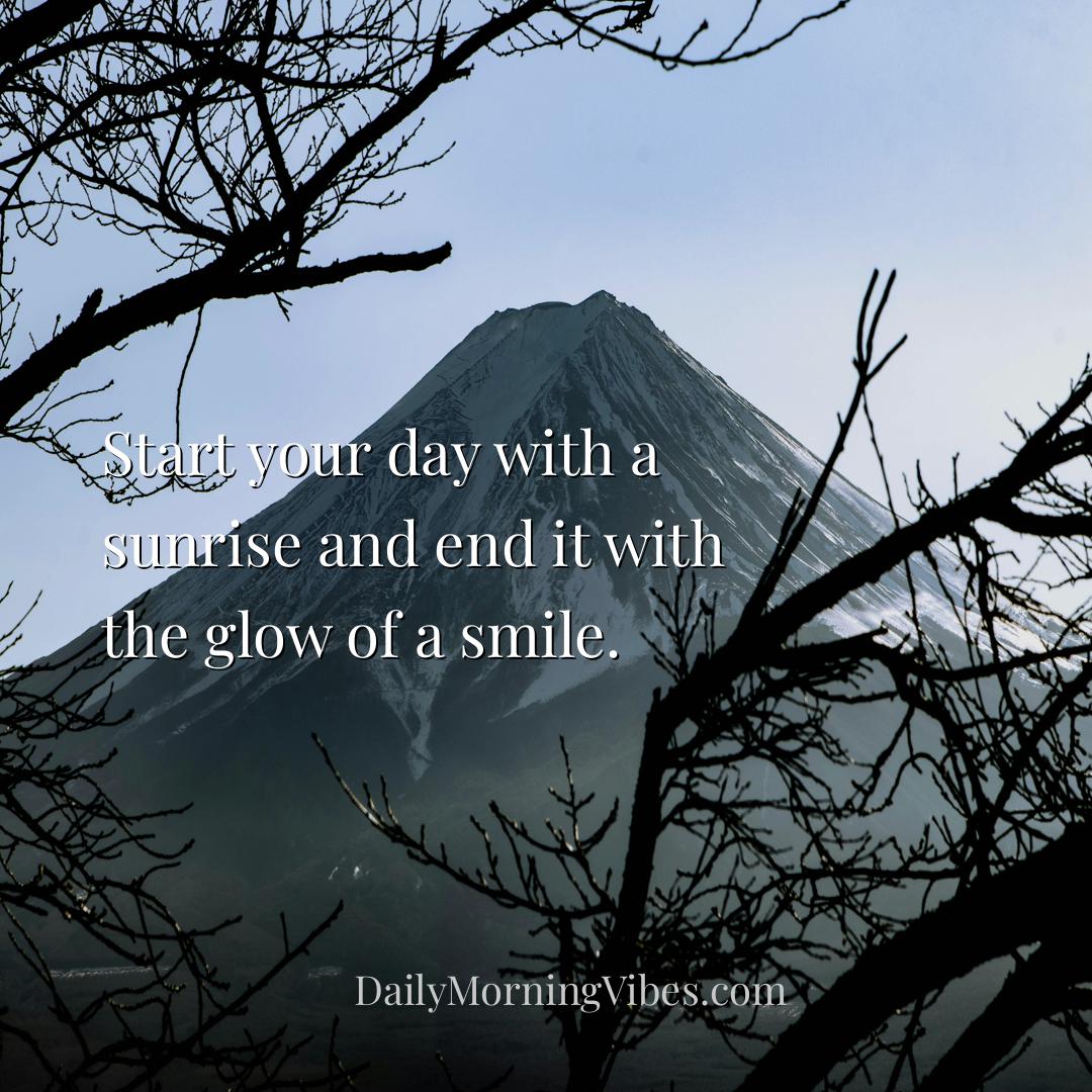 Morning Vibe - Start your day with a sunrise and end it with the 