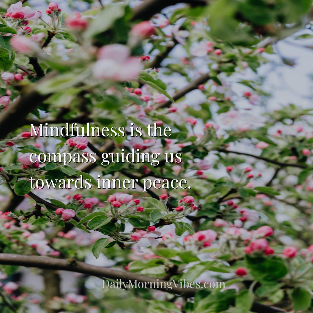 Morning Vibe - Mindfulness is the compass guiding us towards inne