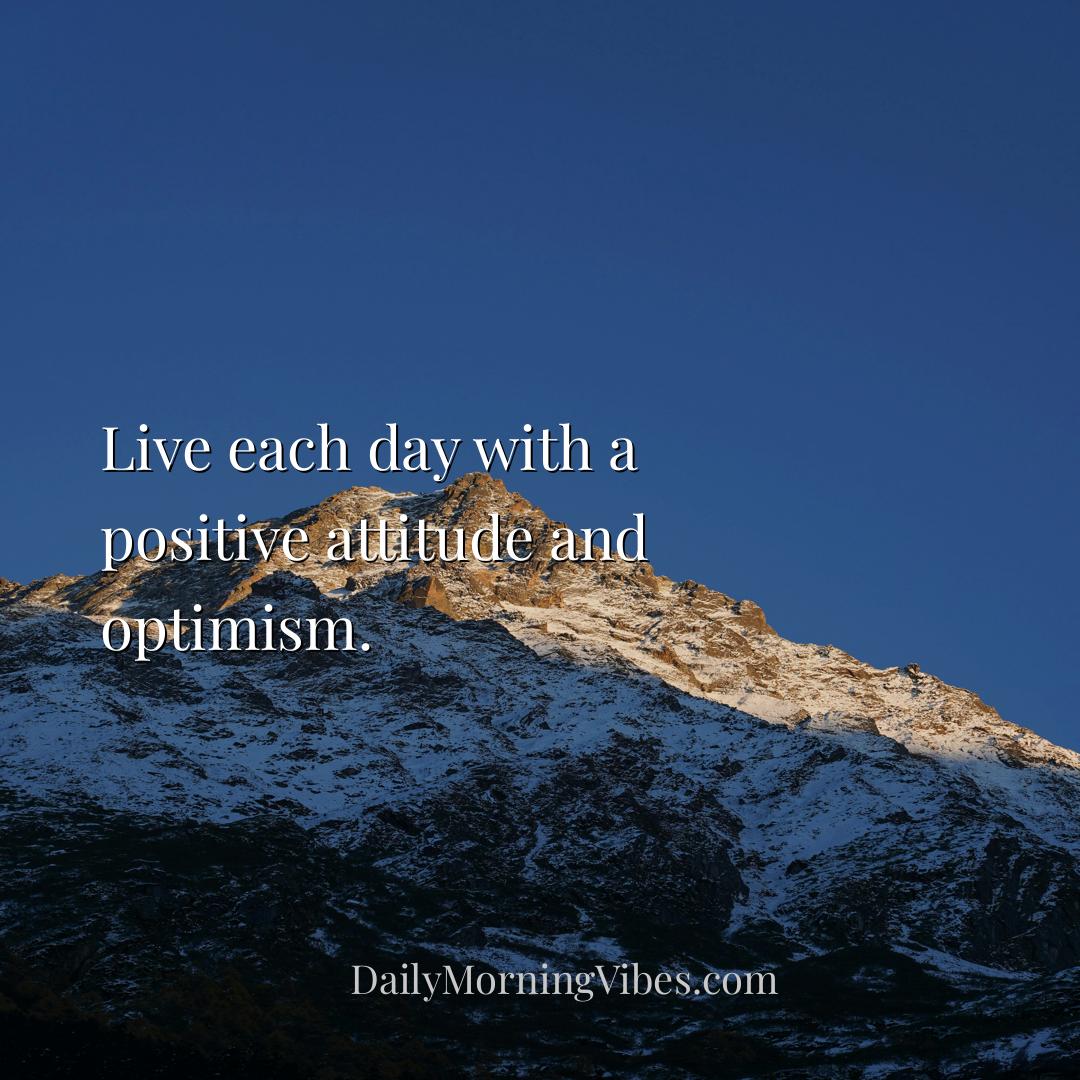 Morning Vibe - Live each day with a positive attitude and optimis