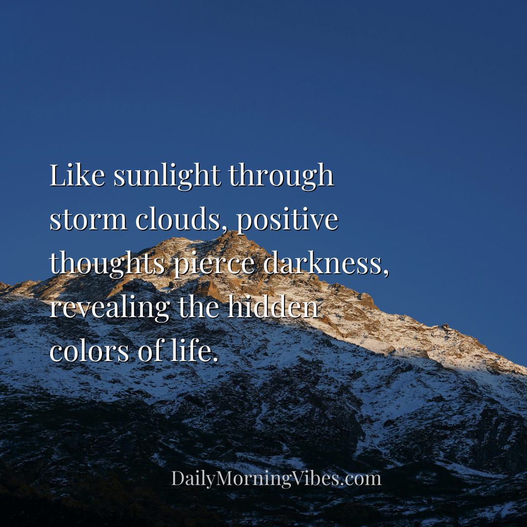 Morning Vibe - Like sunlight through storm clouds, positive thoug