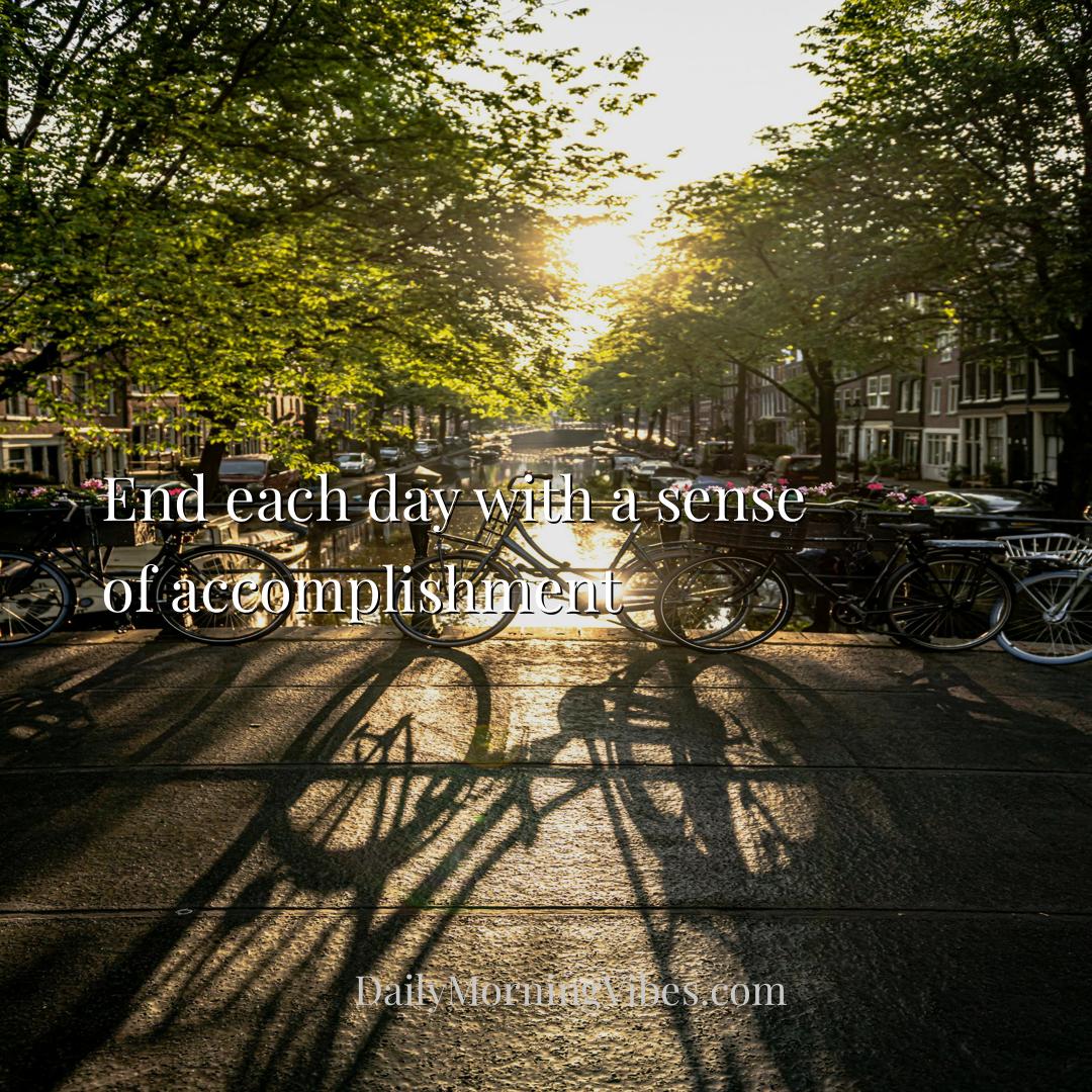 Morning Vibe - End each day with a sense of accomplishment